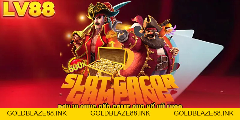 Nổ Hũ LV88 - Kho Game Đa Dạng Tỷ Lệ Nổ Cao Hấp Dẫn - GOLDBLAZE88.INK