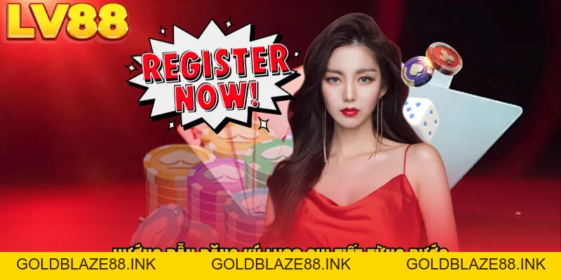 Đăng Ký LV88 - Cách Tạo Tài Khoản Nhanh, Nhận Ưu Đãi Lớn - GOLDBLAZE88.INK