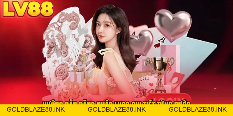 Đăng Nhập LV88 - Truy Cập Nhanh Chóng, Bảo Mật Cao 2026 - GOLDBLAZE88.INK