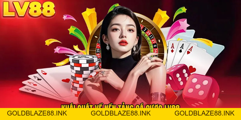 LV88 - Trang Chủ Chính Thức LV88.COM - Đăng Ký Đăng Nhập Tặng +888K - GOLDBLAZE88.INK