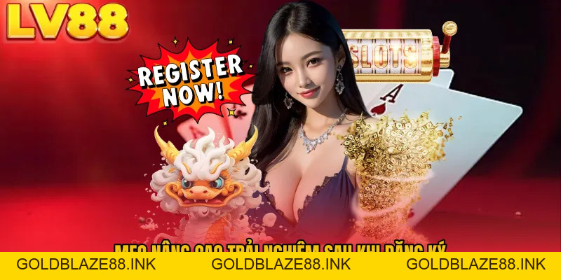 Đăng Ký LV88 - Cách Tạo Tài Khoản Nhanh, Nhận Ưu Đãi Lớn - GOLDBLAZE88.INK