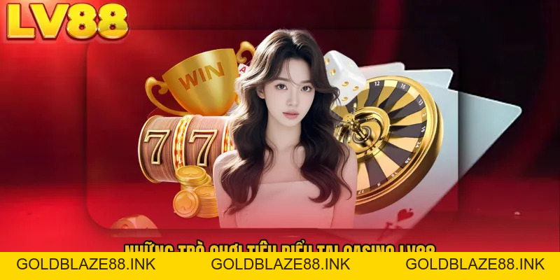 Casino LV88 – Đa Dạng Trò Chơi, Cơ Hội Thắng Lớn Mỗi Ngày - GOLDBLAZE88.INK