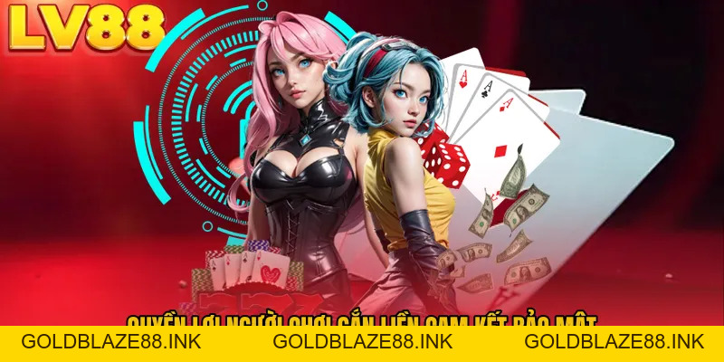 Chính Sách Bảo Mật LV88 - Lá Chắn Dữ Liệu Thời Đại Số - GOLDBLAZE88.INK