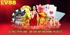 LV88 - Trang Chủ Chính Thức LV88.COM - Đăng Ký Đăng Nhập Tặng +888K - GOLDBLAZE88.INK