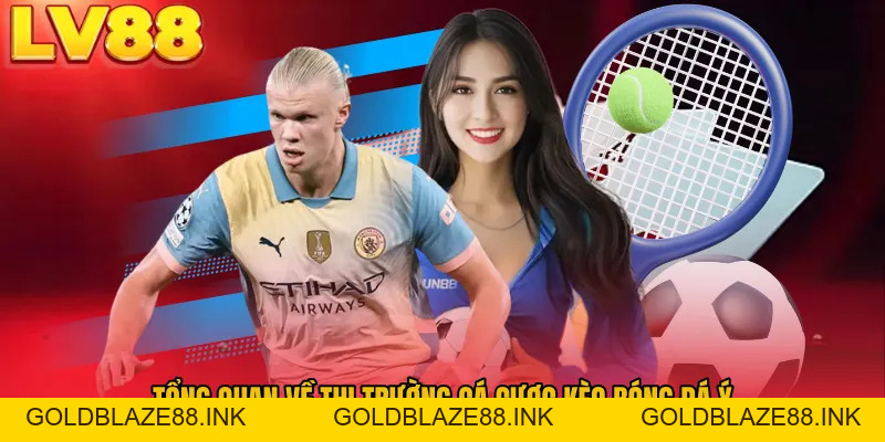 Kèo Bóng Đá Ý LV88 - Nhận Định Chuẩn Từng Trận Serie A - GOLDBLAZE88.INK